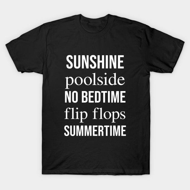 Sunshine Poolside No bedtime Flip Flops Summertime T-Shirt by sandyrm